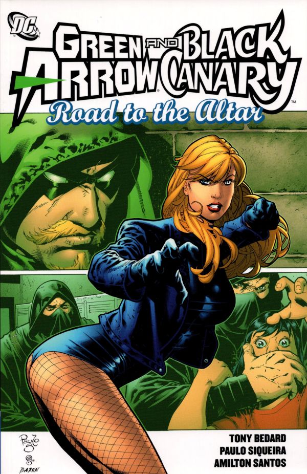 cover of "Green Arrow & Black Canary: Road to the Altar" trade paperback with Black Canary in front of a montage of Green Arrow and a boy being kidnapped, she is standing in a possible boobs and butt pose with her hands up in a fighting pose and her butt thrust out to the opposite side