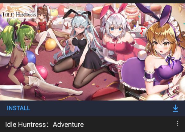 ad for Idle Huntress that says "Install" and "Idle Huntress: Adventure" at the bottom with the logo on the top left, the main ad is of a bunch of different anime girls in dresses and playboy style bunny ears sitting or bending down